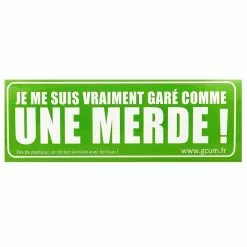 Sticker Garé Comme Une Merde - Vert