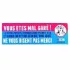 Garé Comme Une Merde Sticker Vous êtes Mal Garé Pour Tous -PORTE BAGAGE VÉLO Soldes Magasin sticker vous etes mal gare pour tous